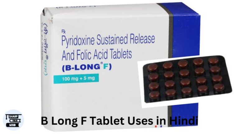 B Long F Tablet Uses in Hindi- जानकारी, लाभ और दुष्प्रभाव