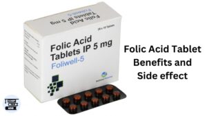 Folic Acid Tablet benefits and side effect