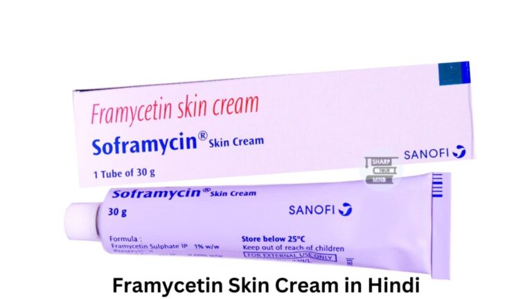 Framycetin Skin Cream in Hindi – फ्रामाइसिटिन की जानकारी, लाभ