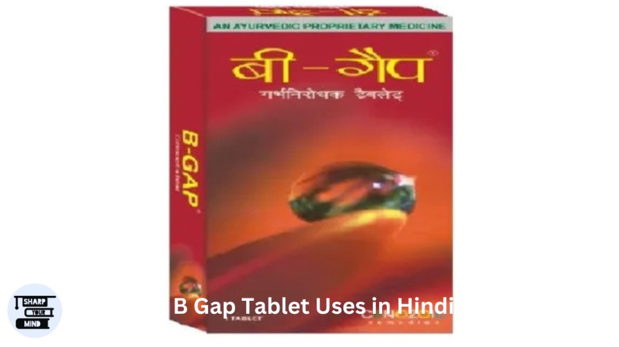 B Gap Tablet Uses in Hindi