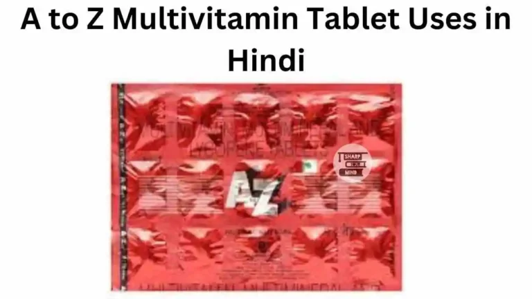 A to Z Multivitamin Tablet Uses in Hindi की जानकारी, फायदे, उपयोग