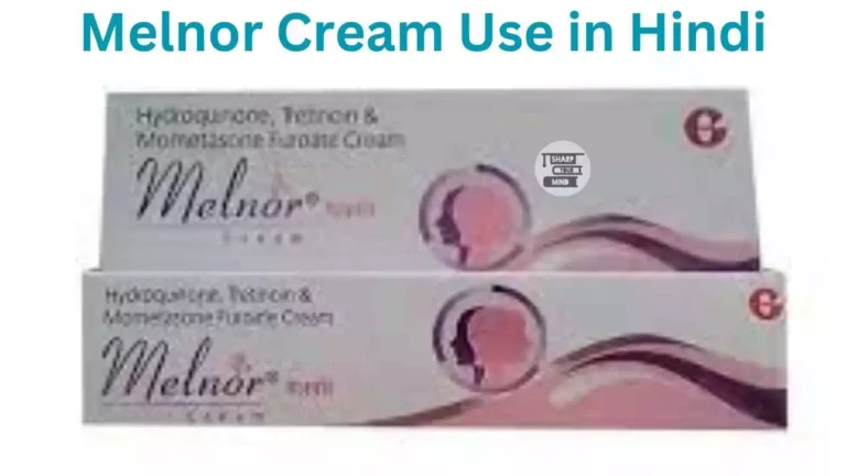 Melnor Cream Use in Hindi की जानकारी, लाभ, उपयोग, फायदे, नुकसान