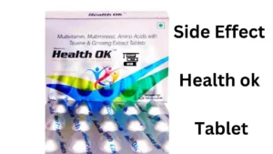 Side Effect Health ok Tablet