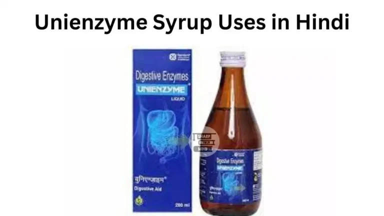 Unienzyme Syrup Uses in Hindi की जानकारी, लाभ, फायदे, उपयोग