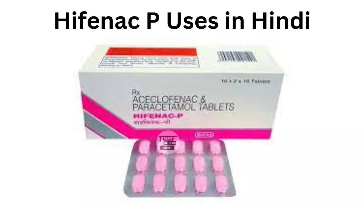 Hifenac P Uses in Hindi