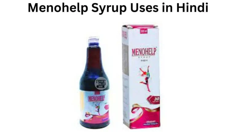 Menohelp Syrup Uses in Hindi की जानकारी, उपयोग, फायदे, नुकसान