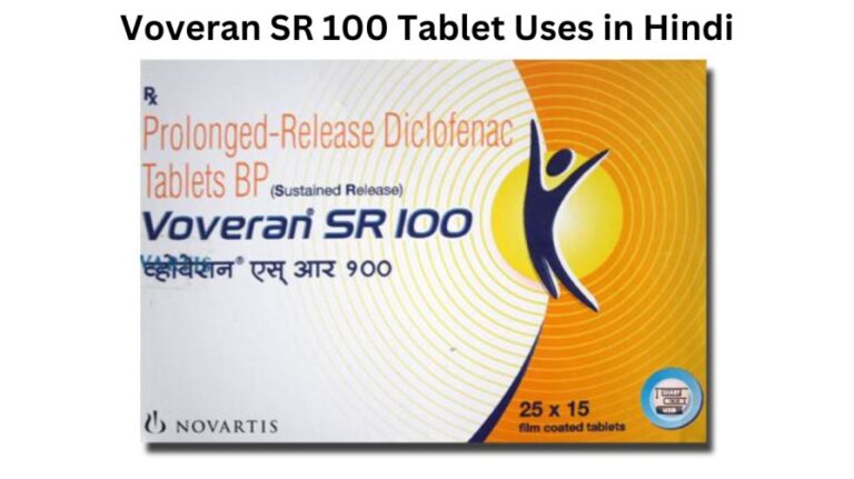 Voveran SR 100 Tablet Uses in Hindi- जानकारी, लाभ, फायदे, उपयोग